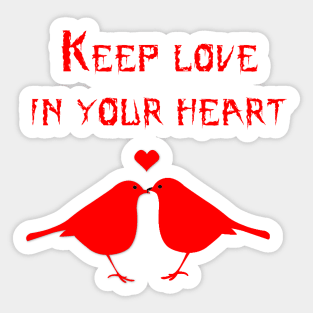 keep love in your heart Sticker